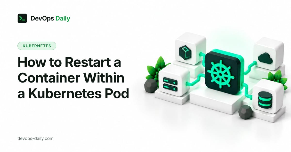 How to Restart a Container Within a Kubernetes Pod