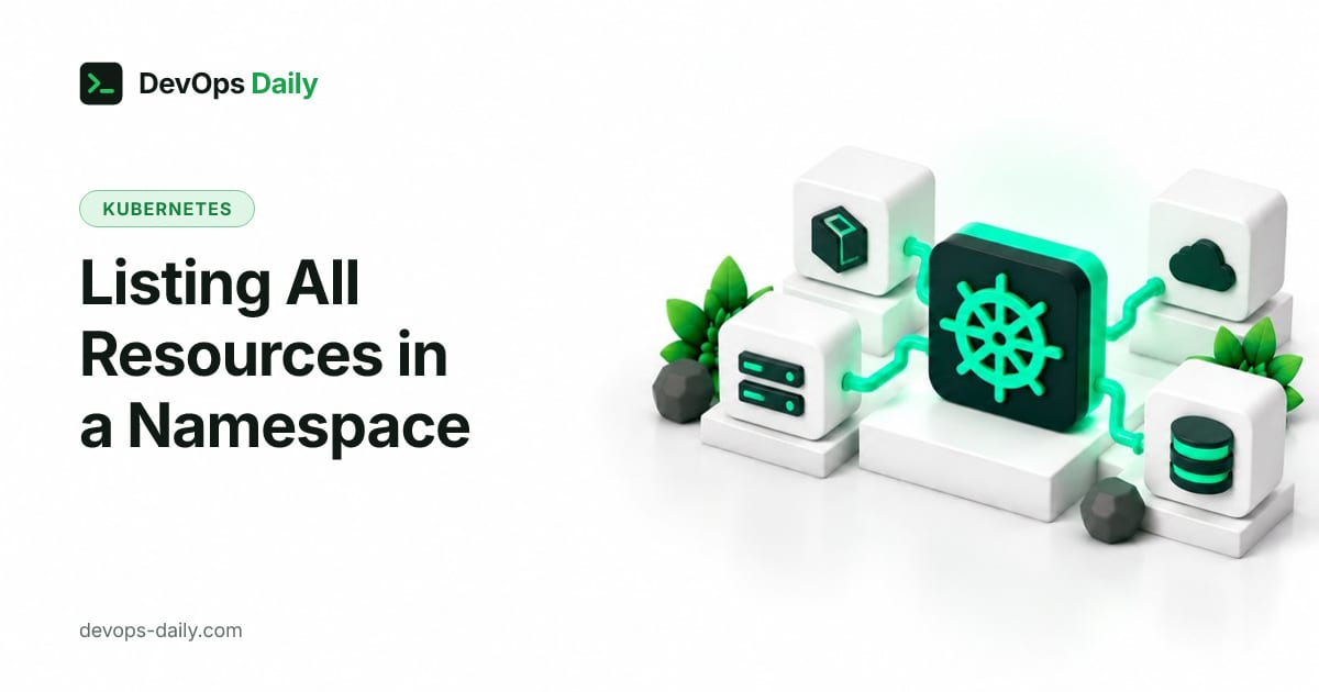 Listing All Resources in a Namespace