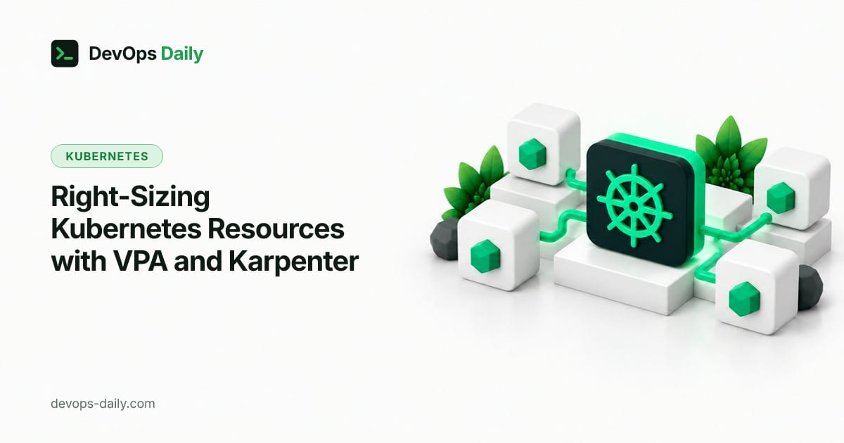 Right-Sizing Kubernetes Resources with VPA and Karpenter