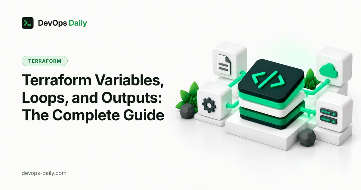 Terraform Variables, Loops, and Outputs: The Complete Guide
